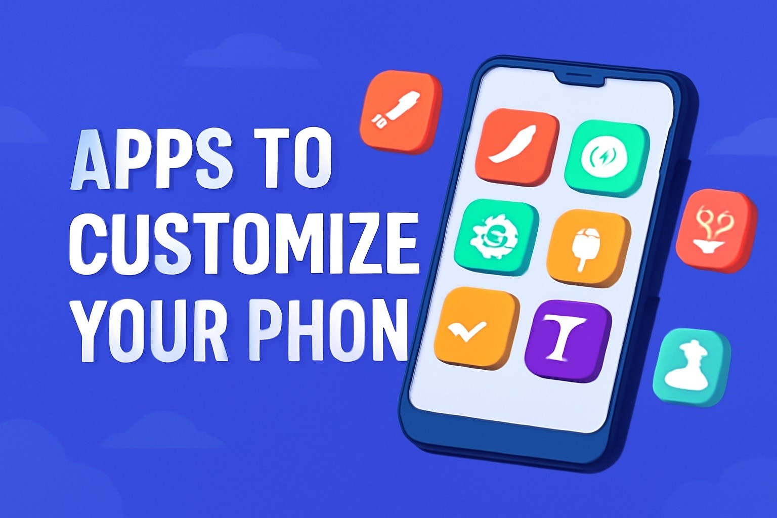 The Best Apps to Customize Your Phone Based on Your Needs